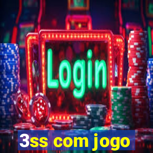 3ss com jogo